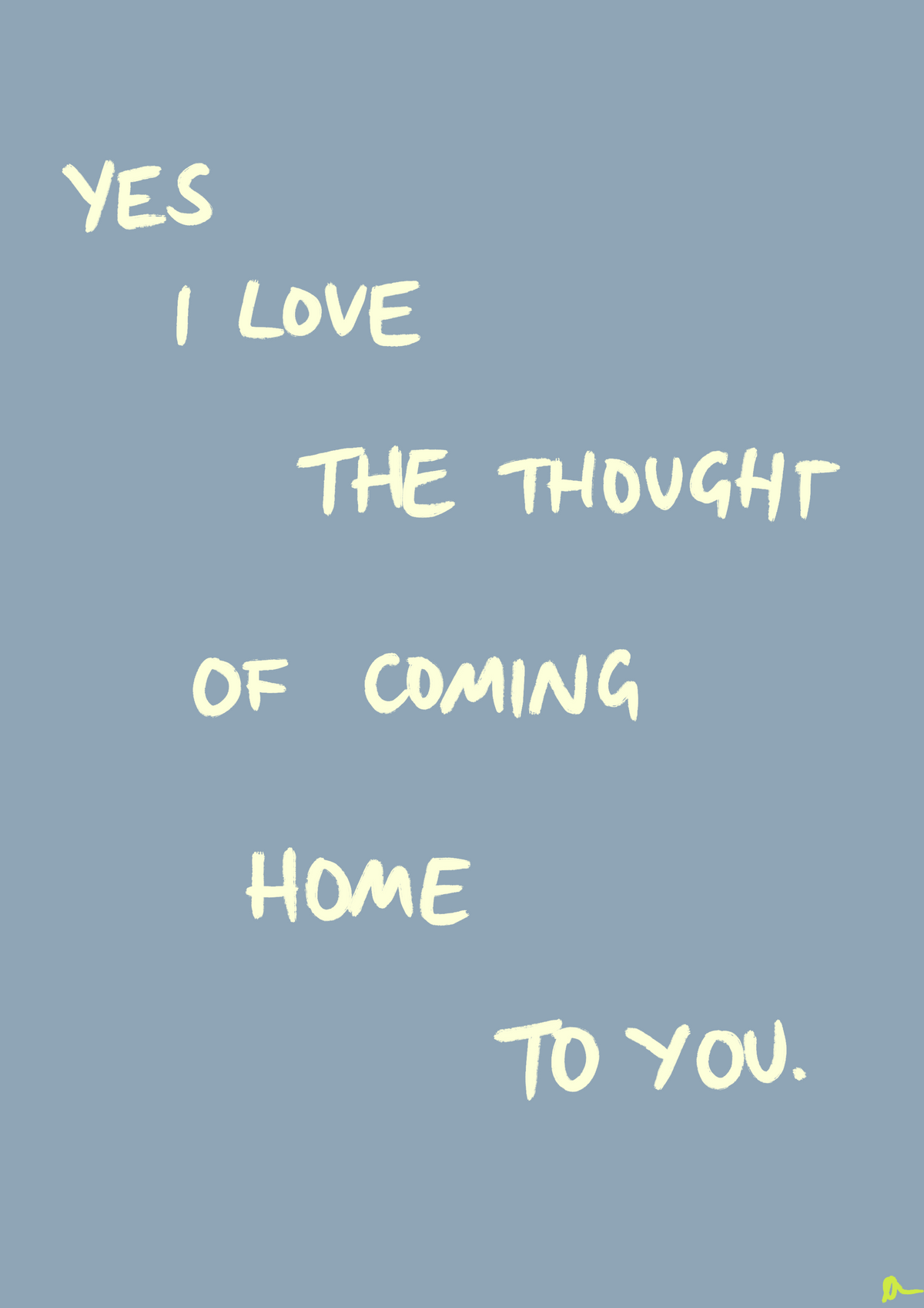 Gray print featuring the romantic slogan "Coming Home To You" from Peak Prints, with a relatable and cozy design.