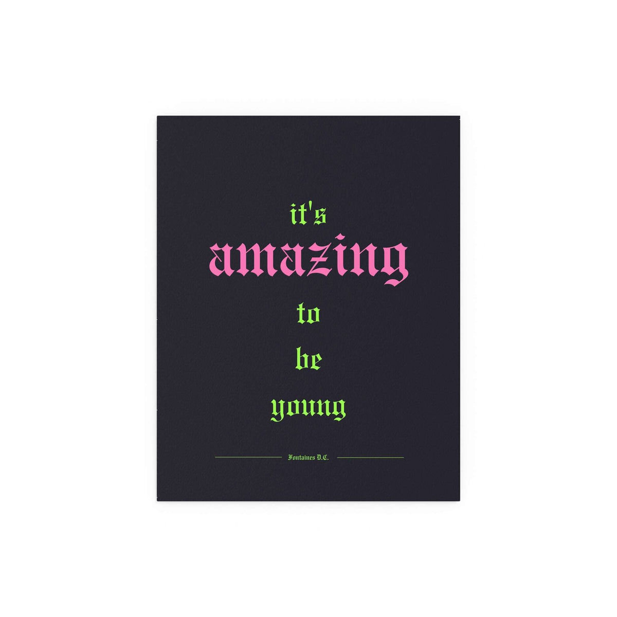 Colorful poster of Fontaines DC's "It's Amazing To Be Young" by Glow On Prints, featuring black, green, and pink design elements.