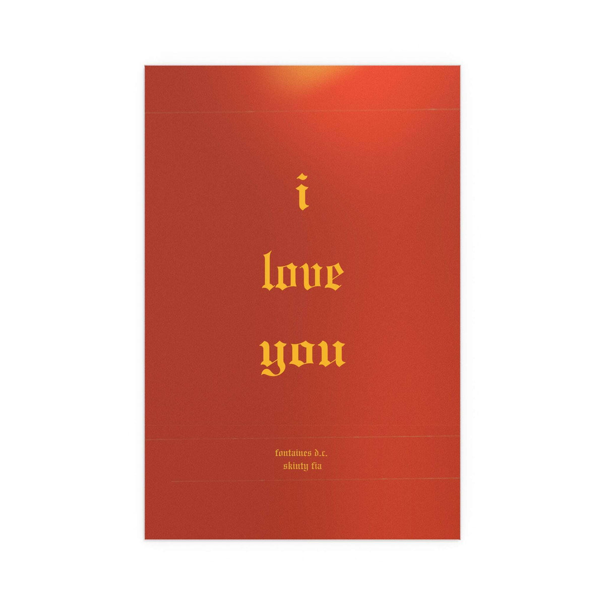 Fontaines DC "I Love You" band poster by Glow On Prints, featuring bold typography and vibrant colors on paper.