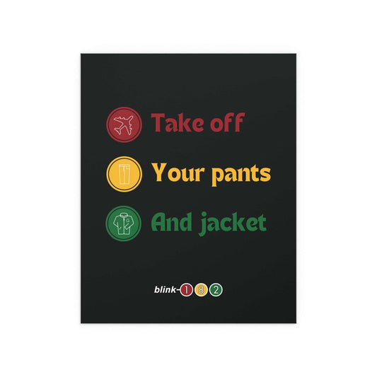 Glow On Prints poster of Blink 182's "Take Off Your Pants and Jacket" album, featuring vibrant band artwork on paper.
