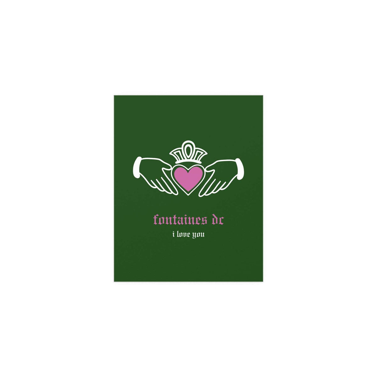 Green Irish Claddagh poster by Fontaines DC from Glow On Prints, featuring the band's I Love You design with Irish symbolism.