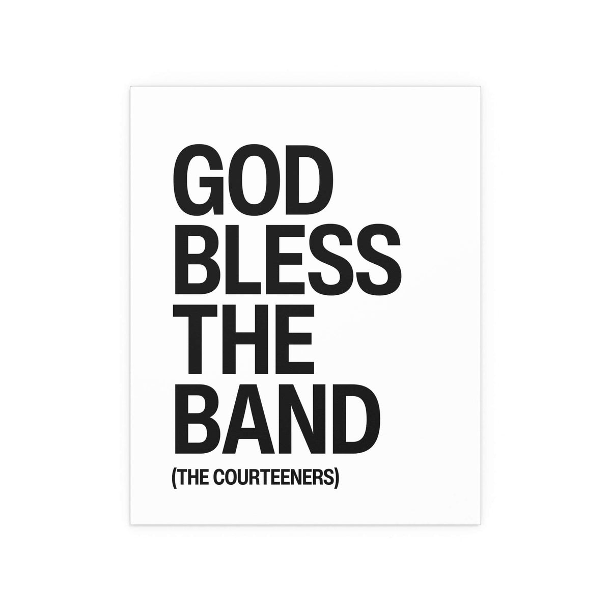 White and black poster of Courteeners "God Bless The Band" by Glow On Prints featuring band artwork on paper.