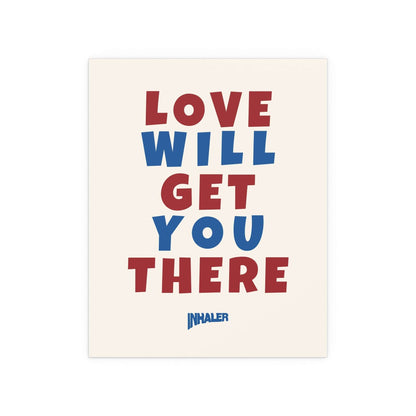 Poster featuring the "Love Will Get You There" design by Glow On Prints, with off-white, blue, and red color accents.