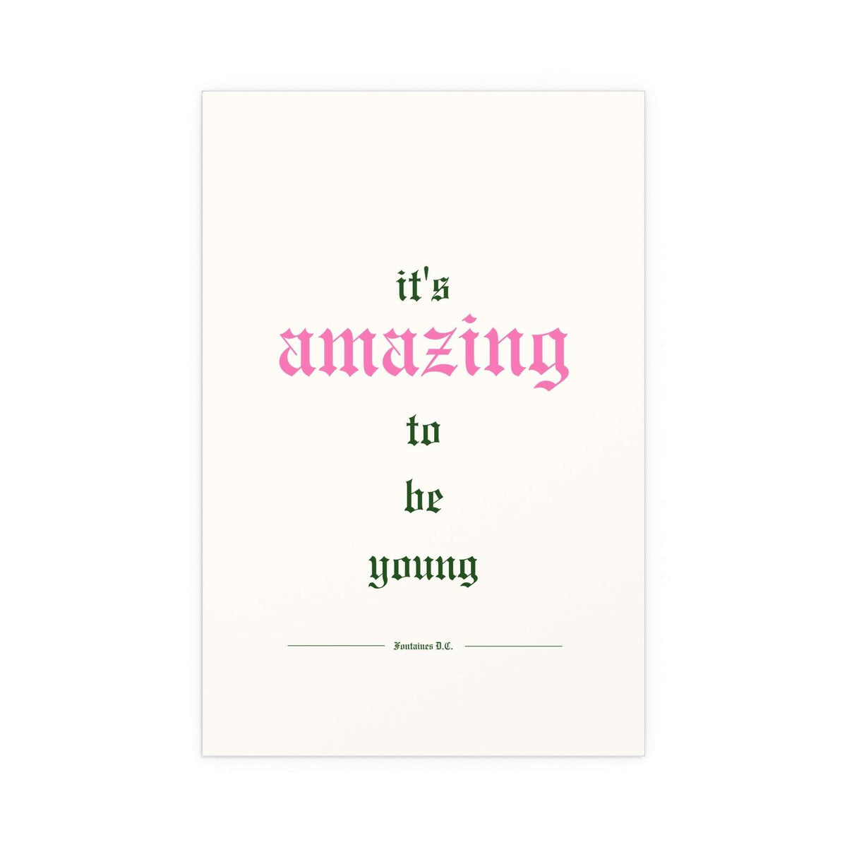 Off-white poster of Fontaines DC's "It's Amazing To Be Young" by Glow On Prints, featuring band artwork and vibrant design.