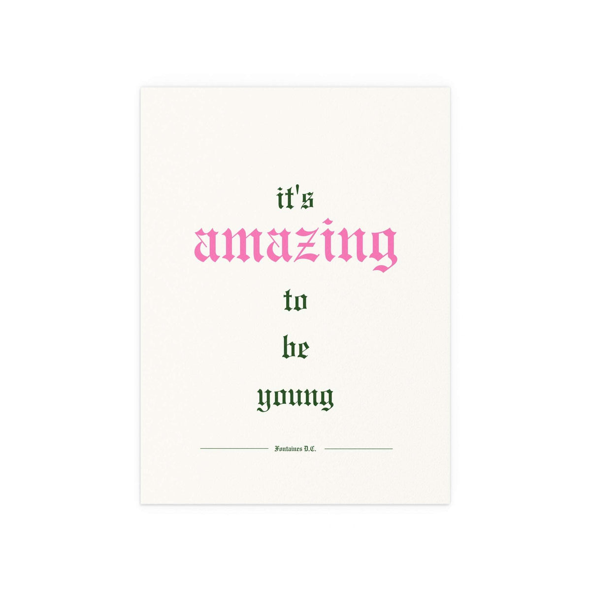 Off-white Fontaines DC poster titled "It's Amazing To Be Young" by Glow On Prints, featuring band artwork on paper.
