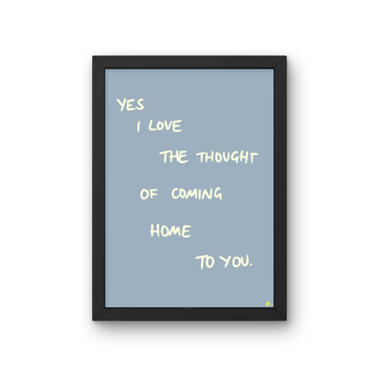 Gray print featuring the romantic slogan "Coming Home To You" by Peak Prints, ideal for cozy home decor.