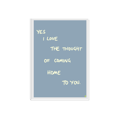 Grey print with romantic slogan "Coming Home To You" by Peak Prints, featuring a relatable, cozy design for home decor.