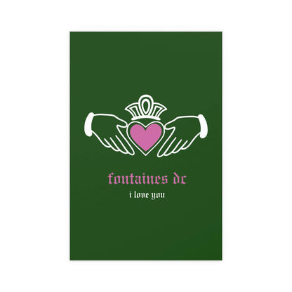Irish Claddagh poster featuring Fontaines DC "I Love You" design in green, printed by Glow On Prints.