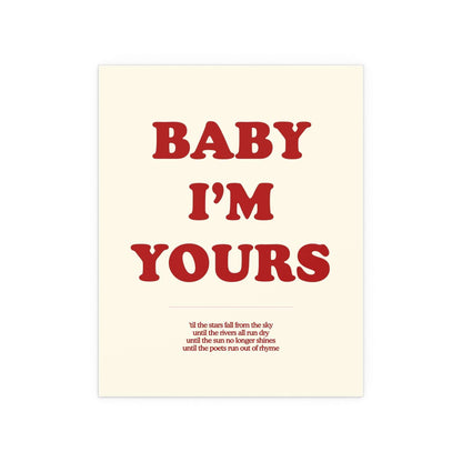 Off-white and red "Baby I'm Yours" poster by Glow On Prints, featuring stylish typography on a clean background.