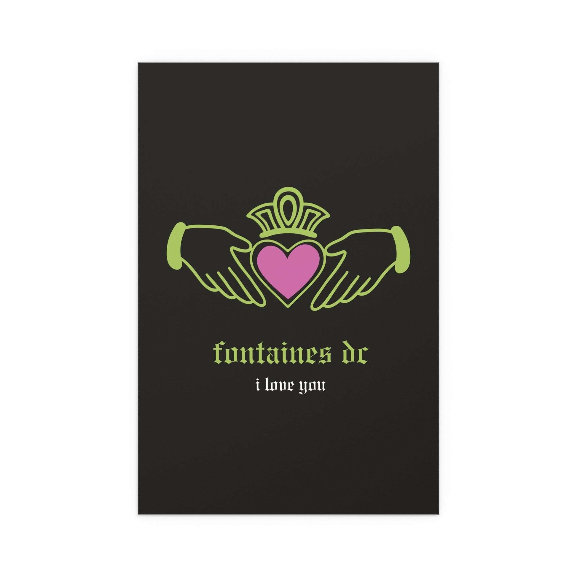 Irish Claddagh poster featuring Fontaines DC "I Love You" design in black, green, and pink colors by Glow On Prints.