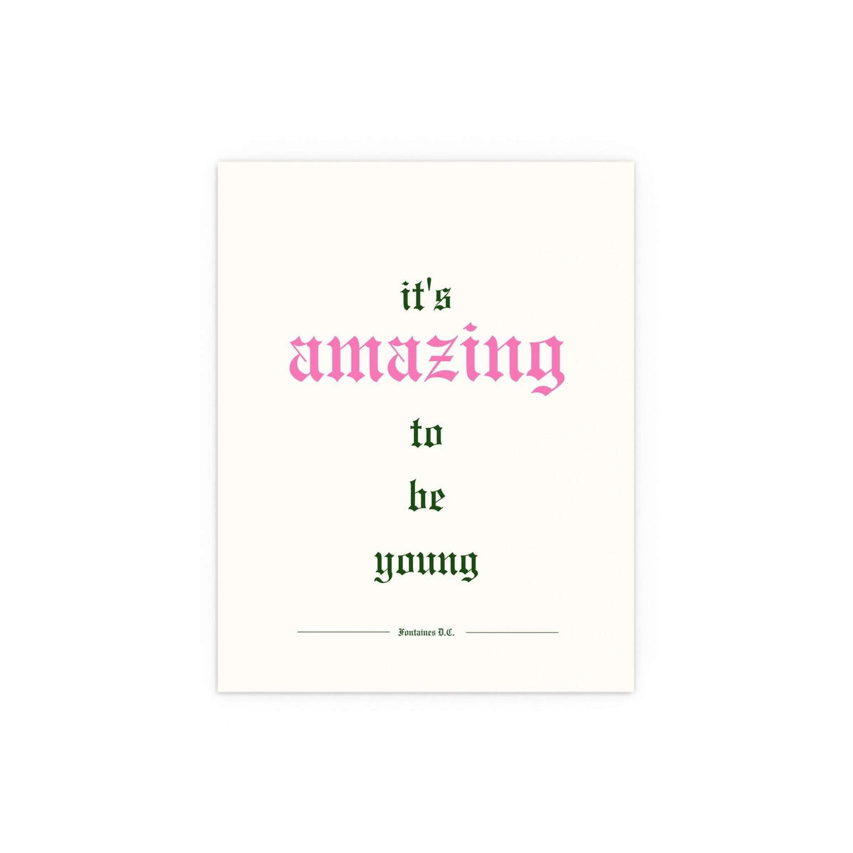 Off-white Fontaines DC poster titled "It's Amazing To Be Young" featuring band artwork, displayed on a plain background.