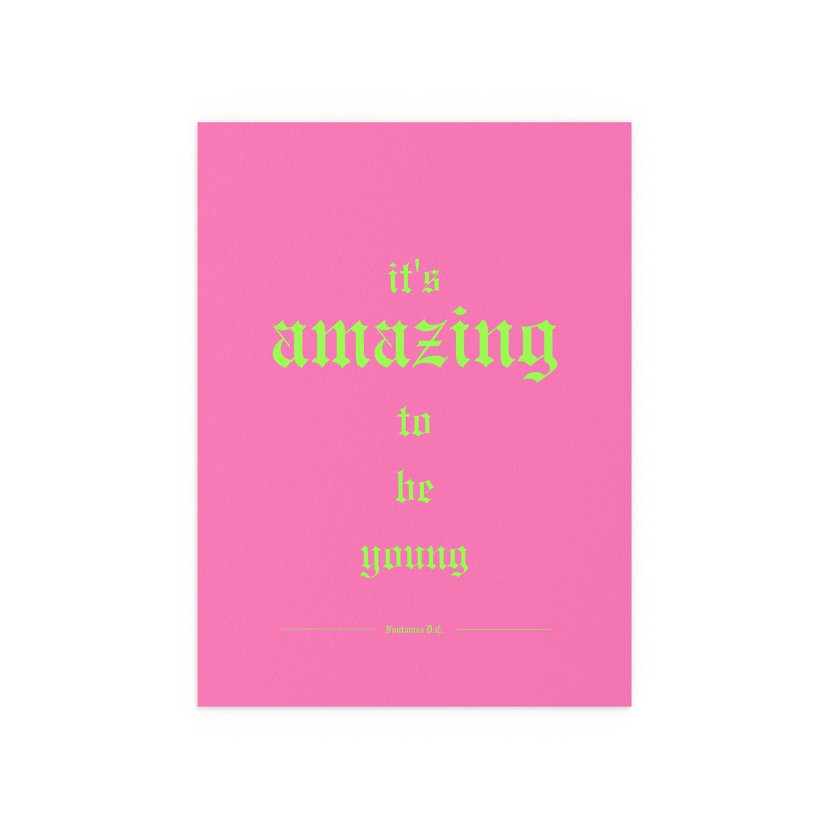 Pink poster of Fontaines DC's "It's Amazing To Be Young" by Glow On Prints, featuring band artwork on a vibrant background.