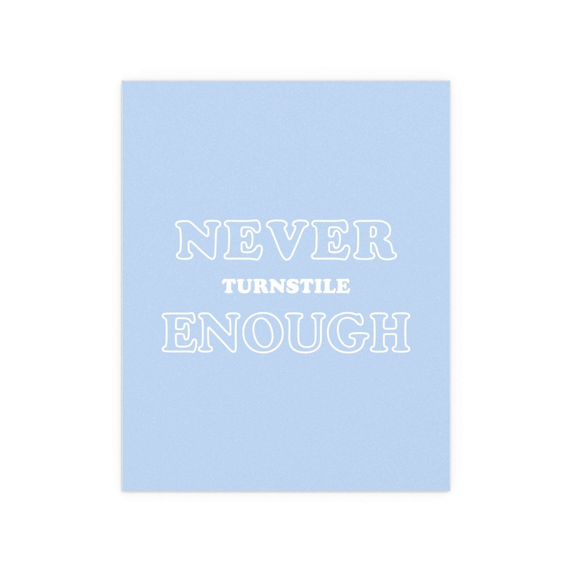 Never Enough poster by Glow On Prints featuring a stylish turnstile design, perfect for modern home or office decor.