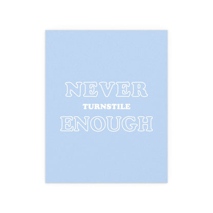 Never Enough poster by Glow On Prints featuring a stylish turnstile design, perfect for modern home or office decor.