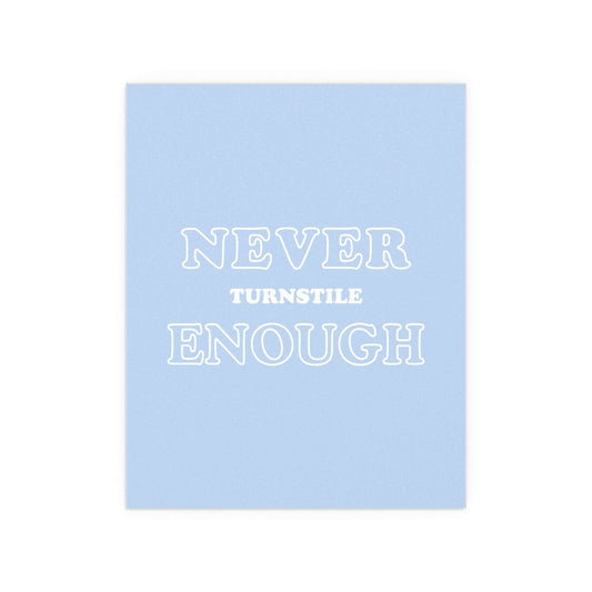 Never Enough poster by Glow On Prints featuring a stylish turnstile design, perfect for modern home or office decor.