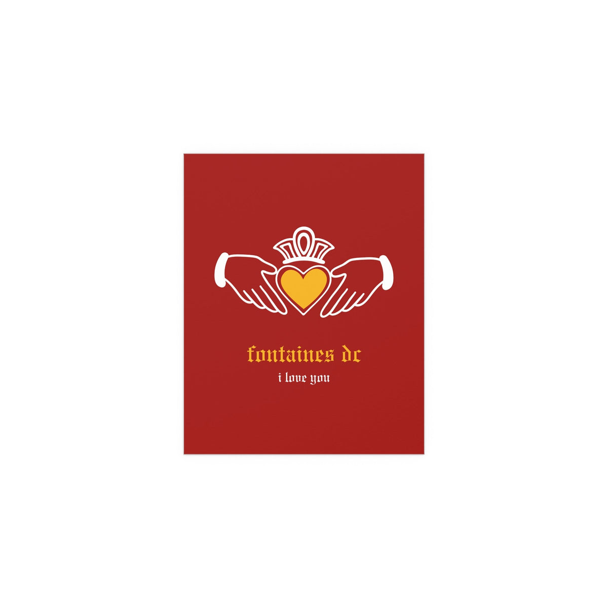 Irish Claddagh poster by Glow On Prints featuring Fontaines DC "I Love You" text in red and yellow colors.