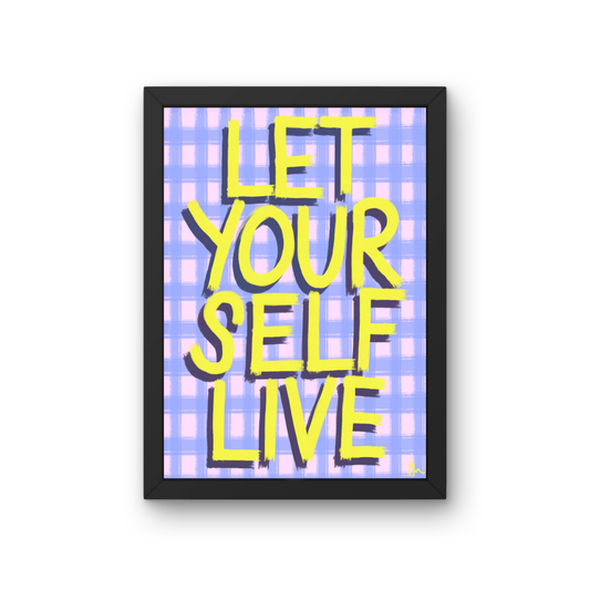 Vibrant maximalist slogan print poster by Peak Prints with bold, colorful text saying "Let Yourself Live" on a white background.