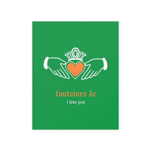 Irish Claddagh poster featuring Fontaines DC I Love You design in tricolour colors, printed by Glow On Prints.
