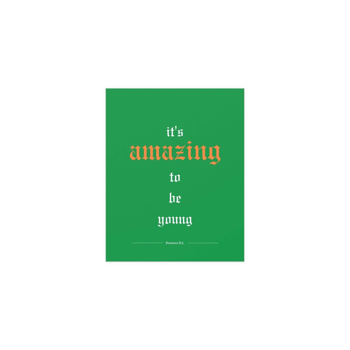 Tricolour poster of Fontaines DC's "It's Amazing To Be Young" by Glow On Prints, featuring bold text and vibrant colors.