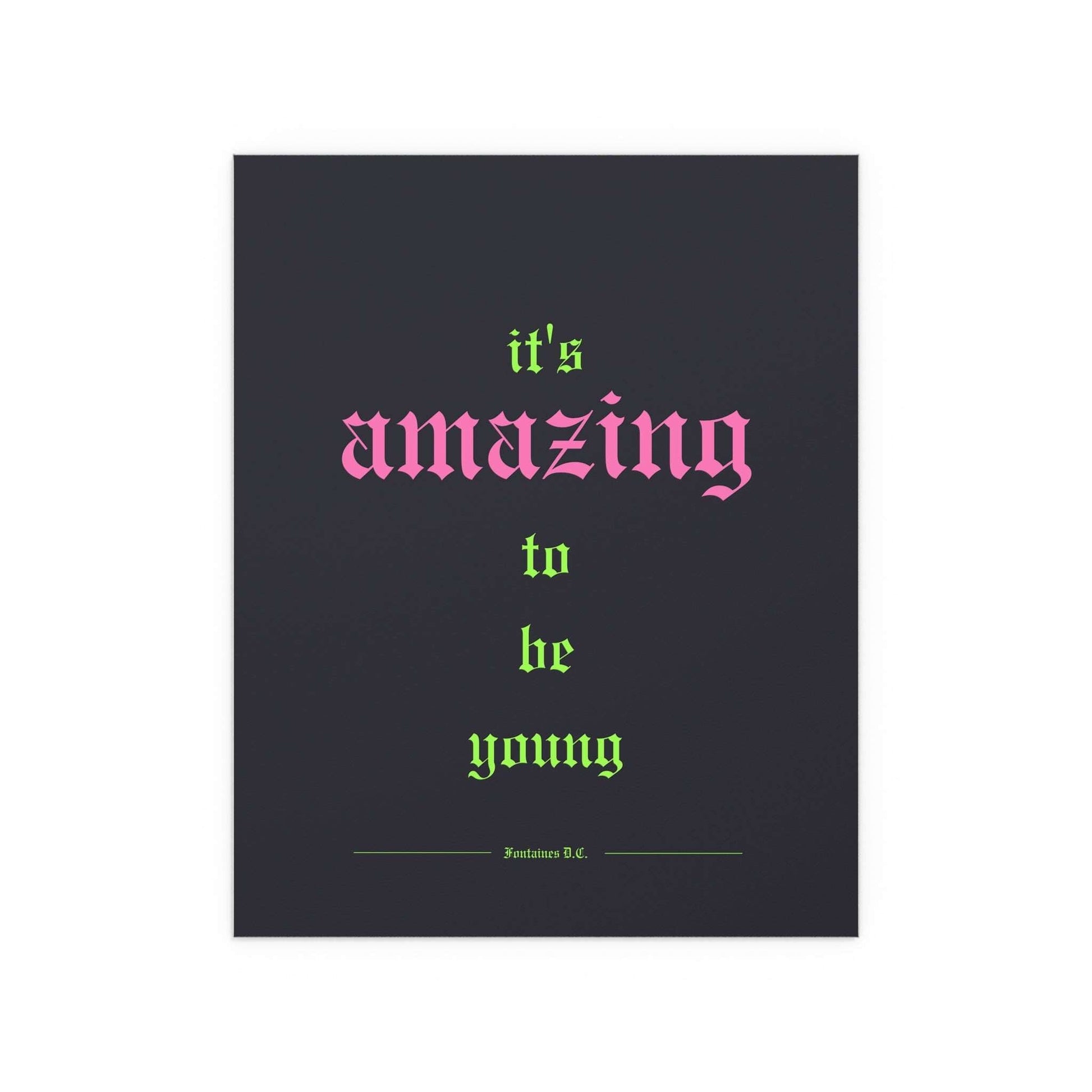 Colorful poster of Fontaines DC's "It's Amazing To Be Young" featuring black, green, and pink designs by Glow On Prints.