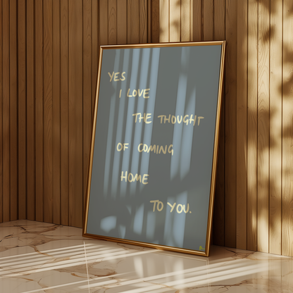 Gray print featuring the romantic slogan "Coming Home To You" by Peak Prints, perfect for cozy home decor or wall art.