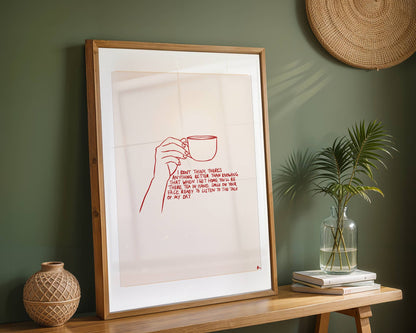 Printable wall art featuring the quote "Anything Better" with a cup of tea, romantic and relatable design by Peak Prints.