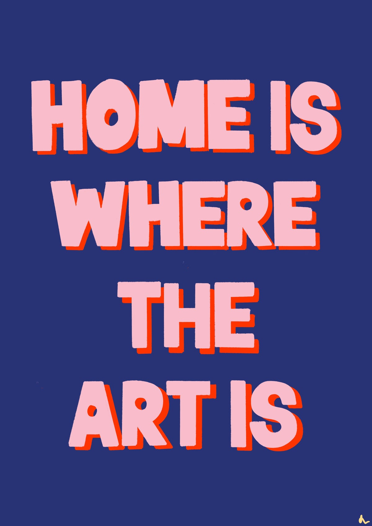 Colorful typographic wall art featuring the phrase "Home Is Where The Art Is" in bold, vibrant design by Peak Prints.