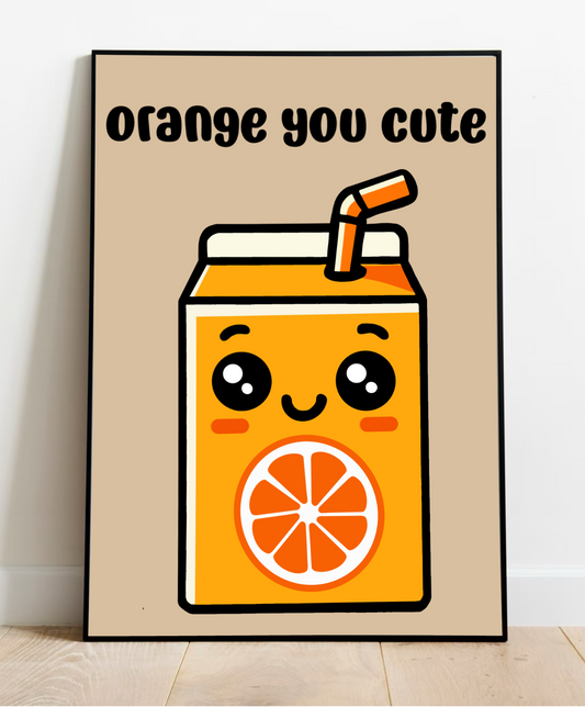 Bright orange and white "Orange You Cute" art print by KEOLIX featuring playful, eye-catching typography on high-quality paper.